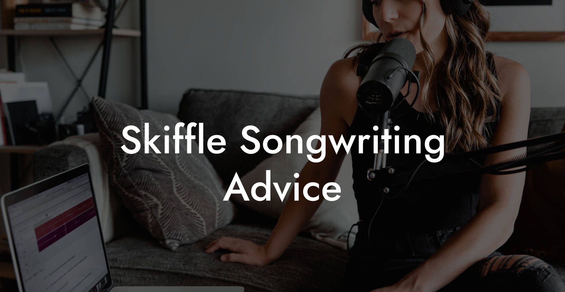 Skiffle Songwriting Advice