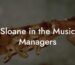 Sloane in the Music Managers