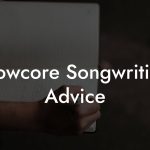 Slowcore Songwriting Advice
