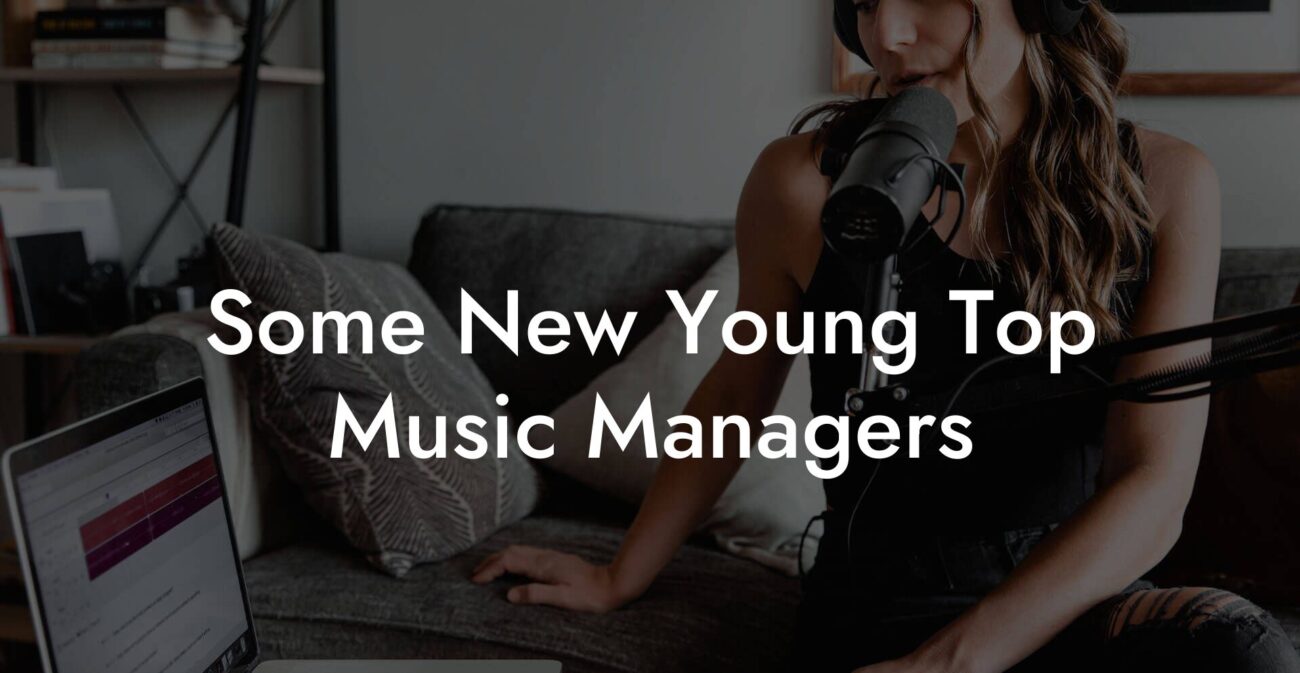 Some New Young Top Music Managers