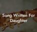 song written for daughter lyric assistant