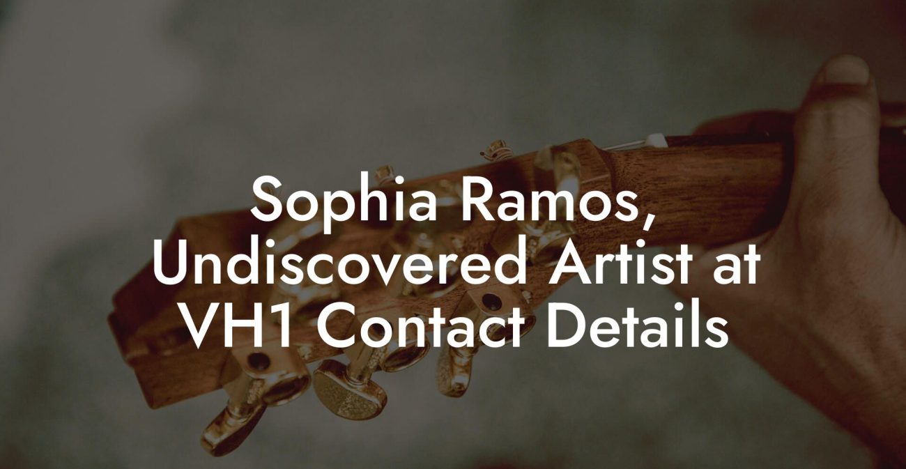 Sophia Ramos, Undiscovered Artist at VH1 Contact Details