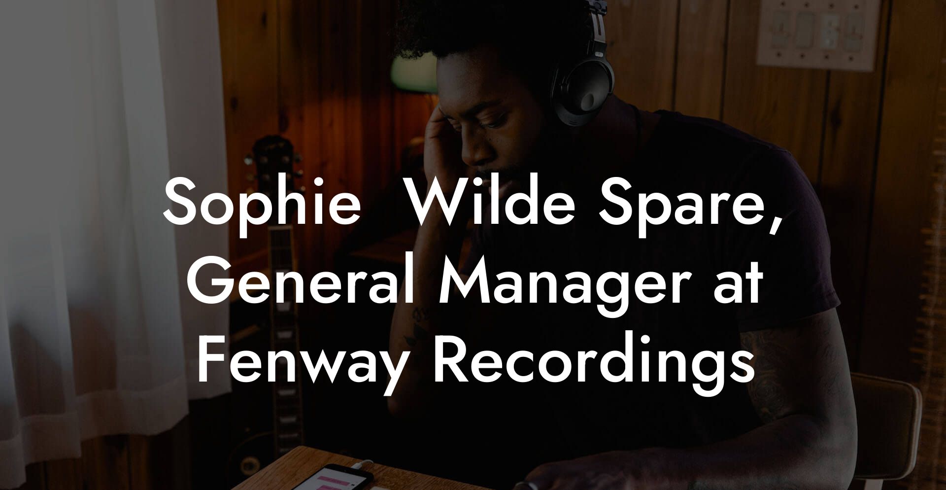 Sophie  Wilde Spare, General Manager at Fenway Recordings