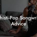 Sophisti-Pop Songwriting Advice