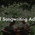Soul Songwriting Advice