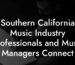 Southern California Music Industry Professionals and Music Managers Connect