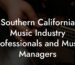 Southern California Music Industry Professionals and Music Managers