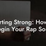 starting strong how to begin your rap song lyric assistant