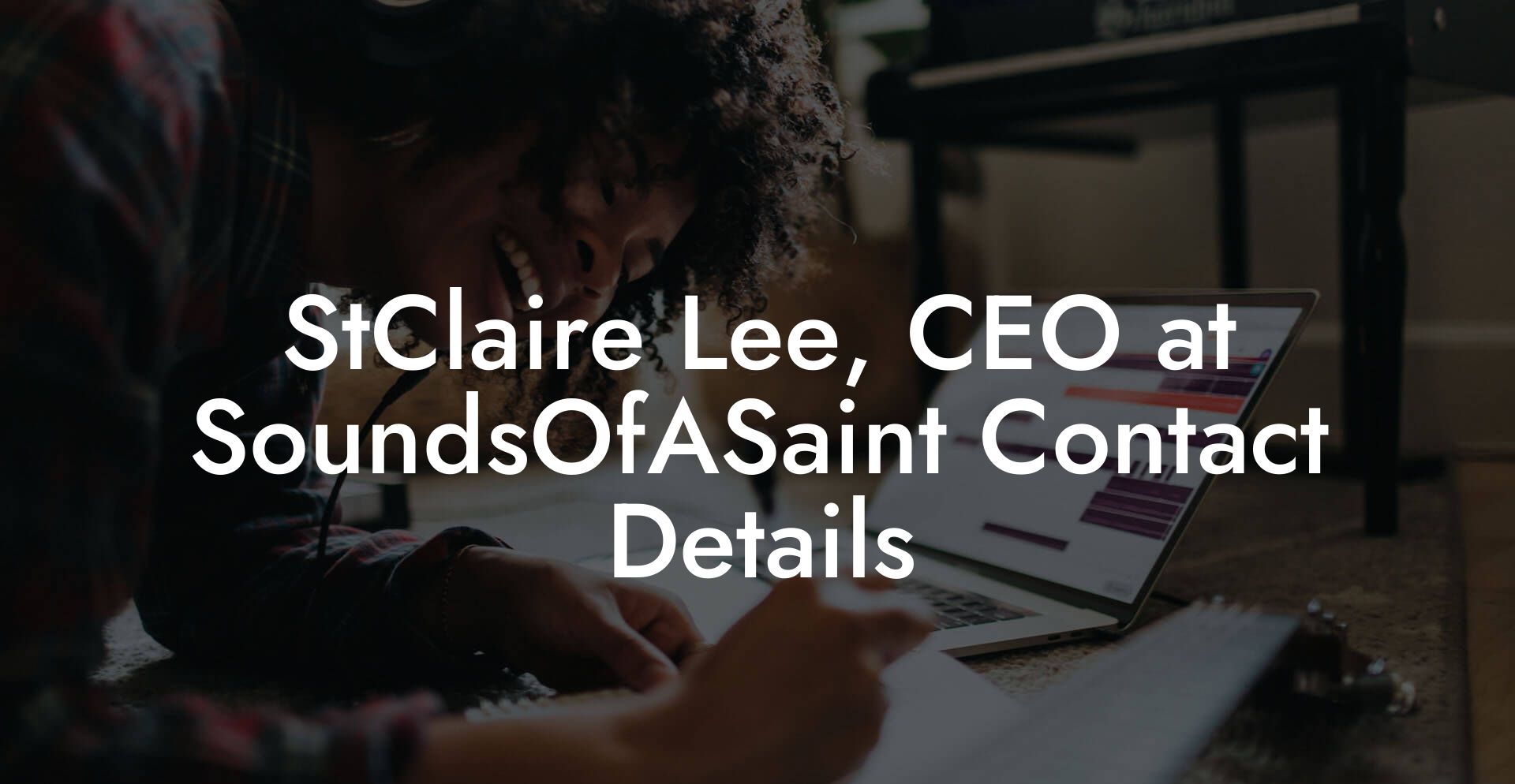 StClaire Lee, CEO at SoundsOfASaint Contact Details