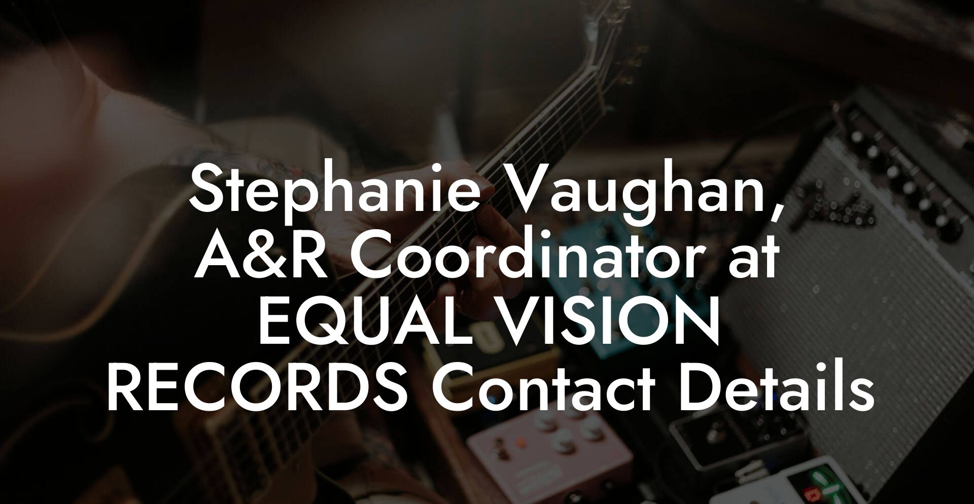 Stephanie Vaughan, A&R Coordinator at EQUAL VISION RECORDS Contact Details