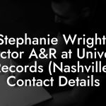 Stephanie Wright, Director A&R at Universal Records (Nashville) Contact Details