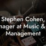 Stephen Cohen, Manager at Music & Art Management