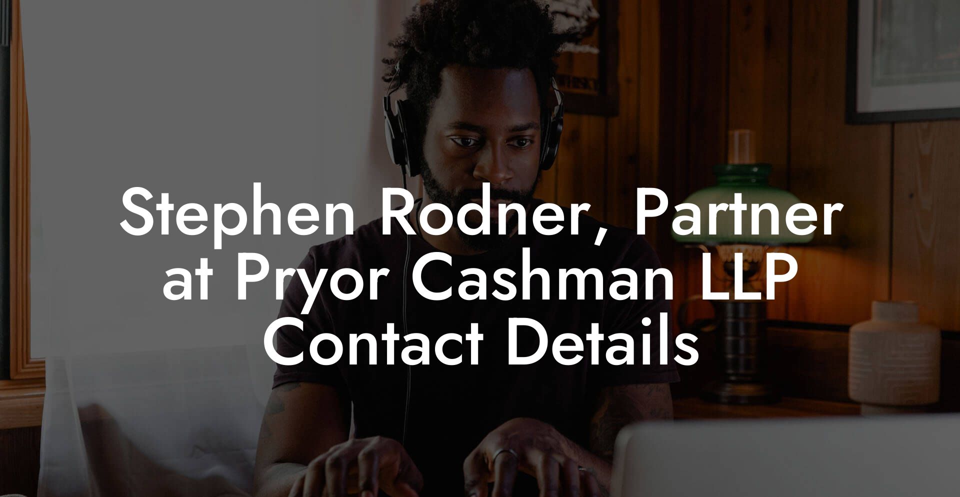 Stephen Rodner, Partner at Pryor Cashman LLP Contact Details