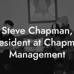 Steve Chapman, President at Chapman Management