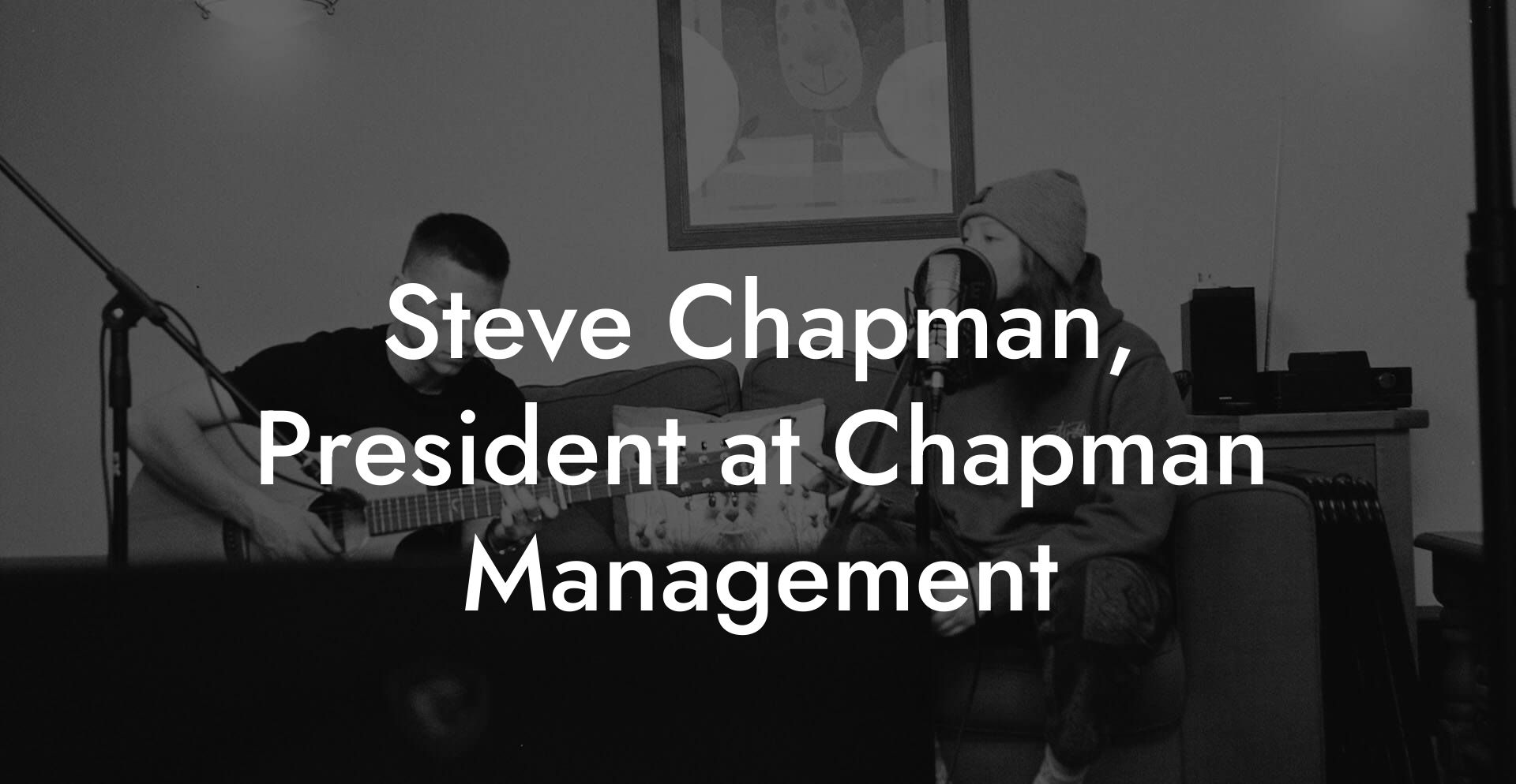 Steve Chapman, President at Chapman Management