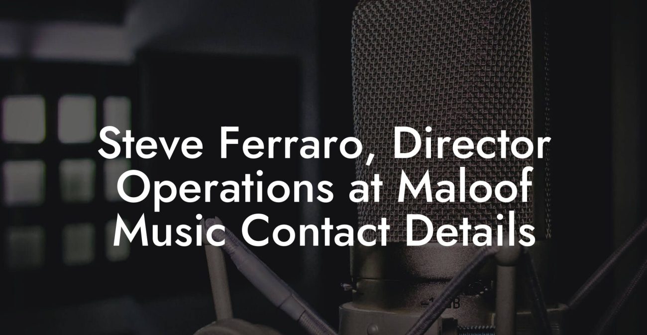 Steve Ferraro, Director Operations at Maloof Music Contact Details