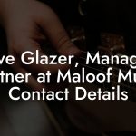 Steve Glazer, Managing Partner at Maloof Music Contact Details