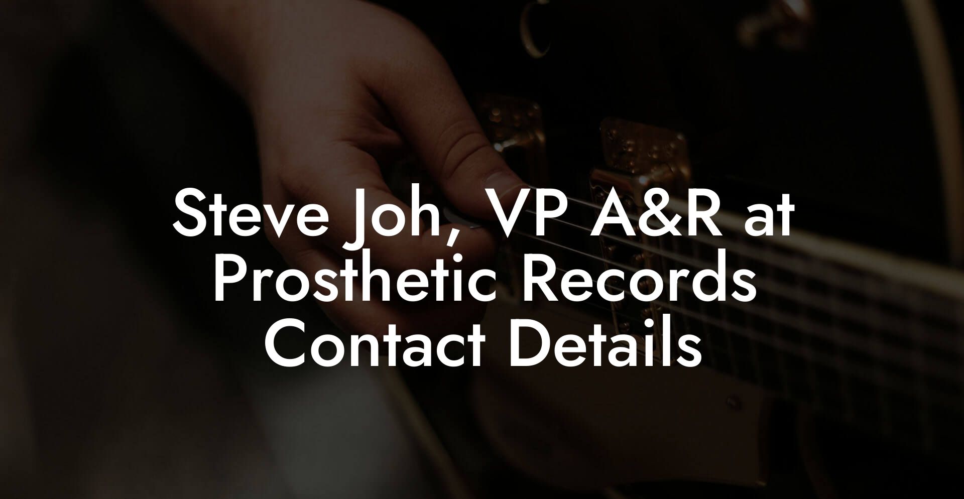 Steve Joh, VP A&R at Prosthetic Records Contact Details