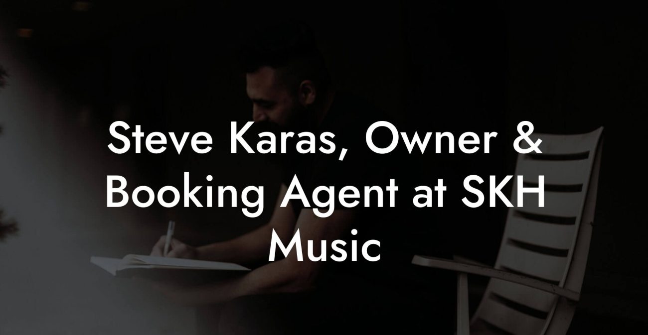 Steve Karas, Owner & Booking Agent at SKH Music