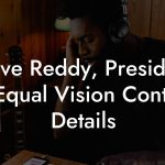Steve Reddy, President at Equal Vision Contact Details