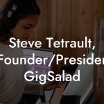 Steve Tetrault, Co-Founder/President at GigSalad
