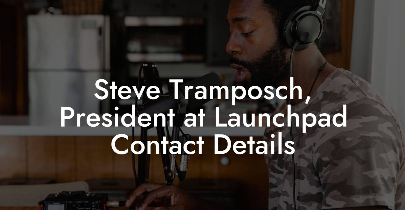 Steve Tramposch, President at Launchpad Contact Details