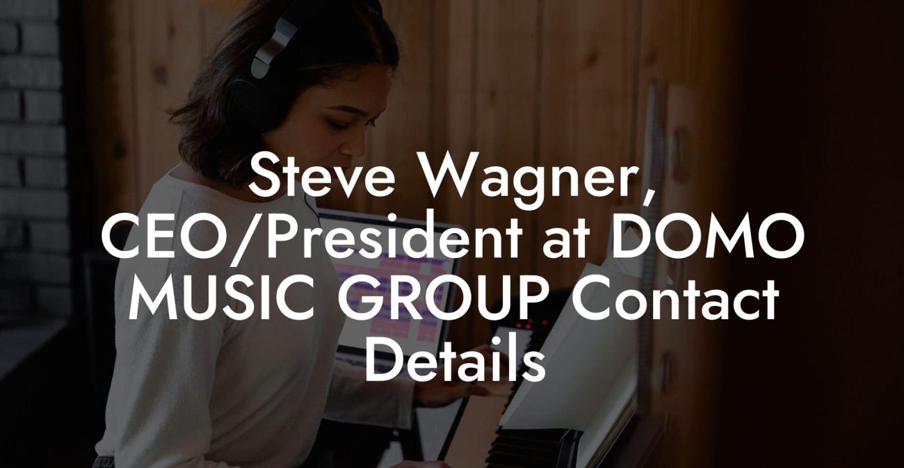 Steve Wagner, CEO/President at DOMO MUSIC GROUP Contact Details