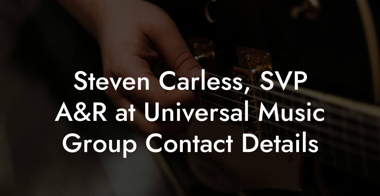 Steven Carless, SVP A&R at Universal Music Group Contact Details