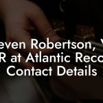 Steven Robertson, VP A&R at Atlantic Records Contact Details