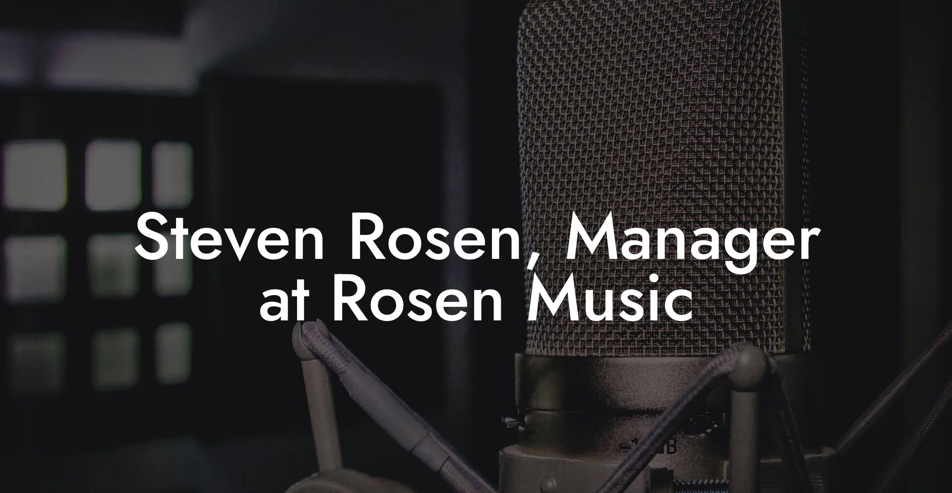 Steven Rosen, Manager at Rosen Music