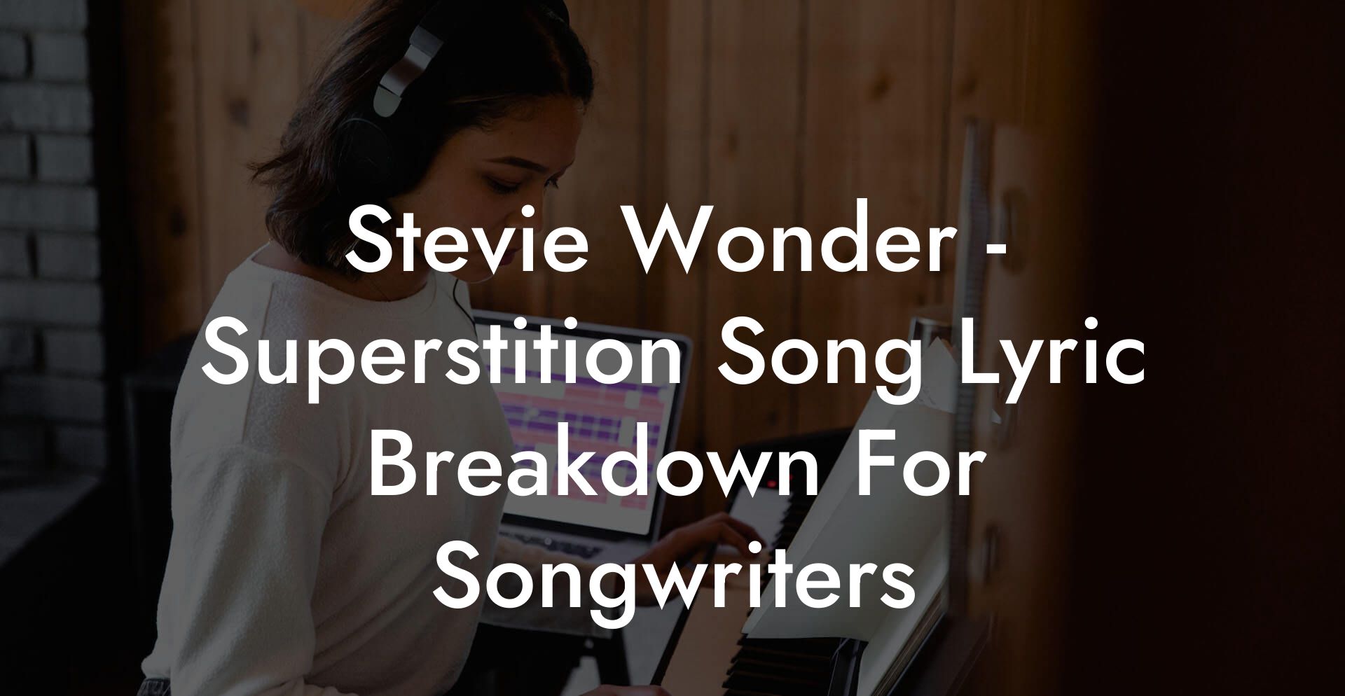 Stevie Wonder - Superstition Song Lyric Breakdown For Songwriters