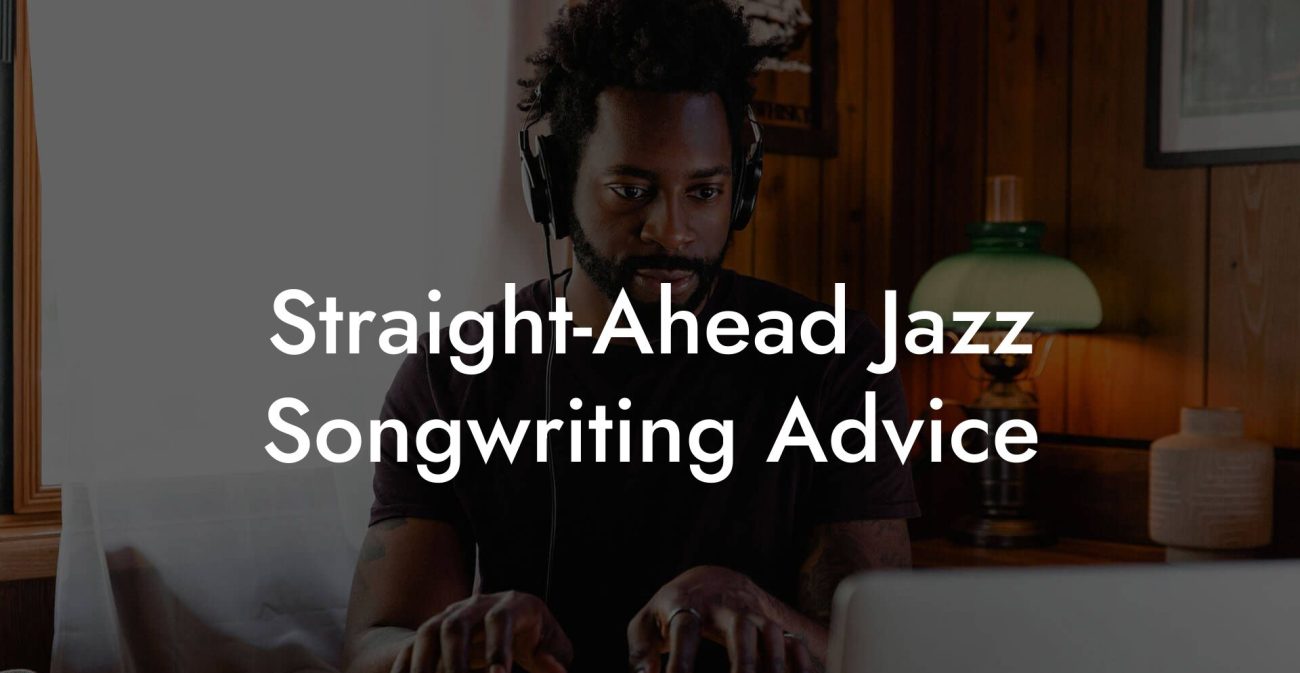 Straight-Ahead Jazz Songwriting Advice