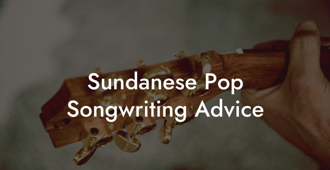 Sundanese Pop Songwriting Advice