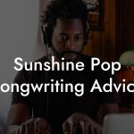 Sunshine Pop Songwriting Advice