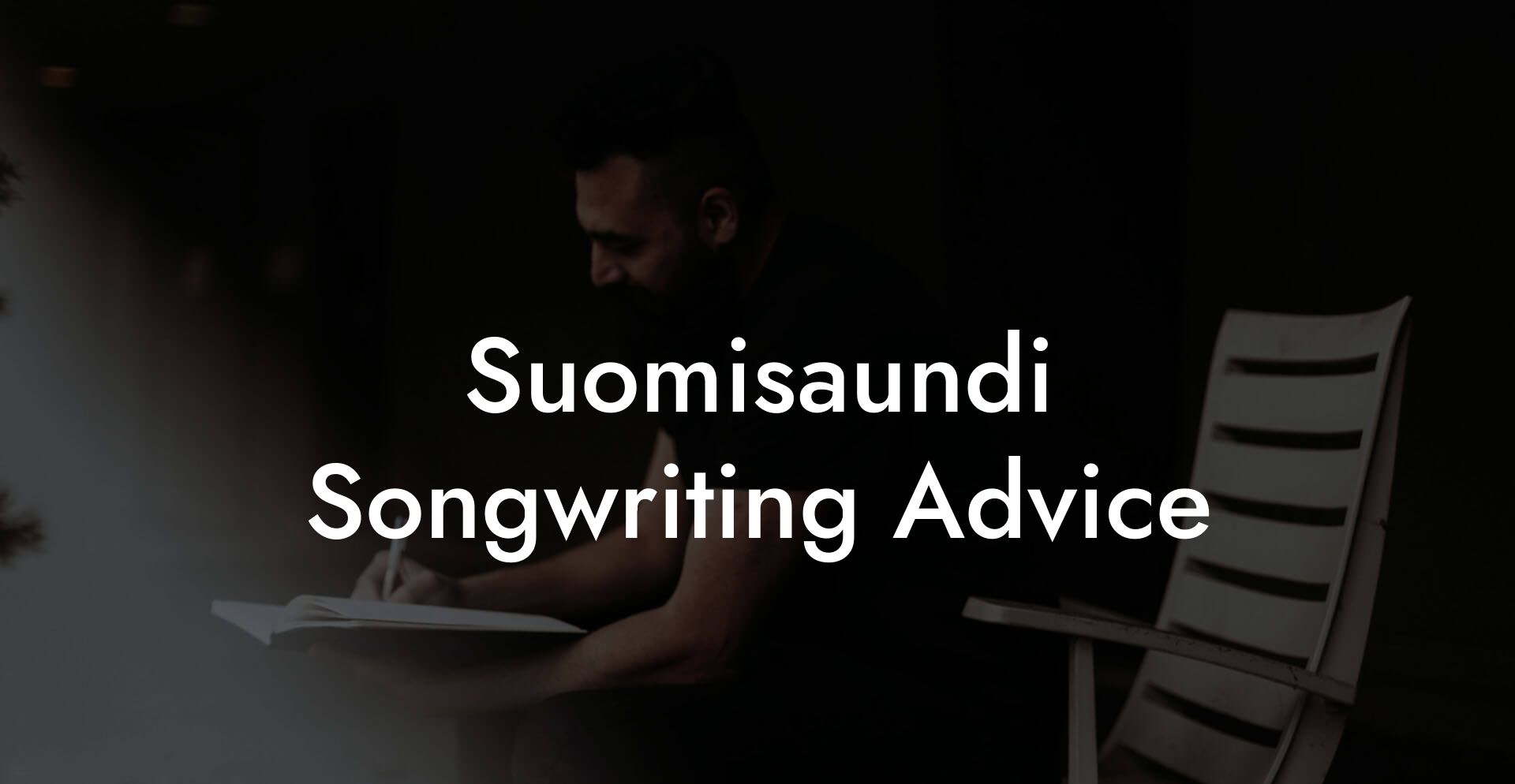 Suomisaundi Songwriting Advice