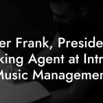 Super Frank, President & Booking Agent at Intrigue Music Management