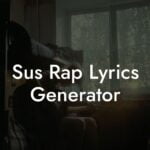sus rap lyrics generator lyric assistant