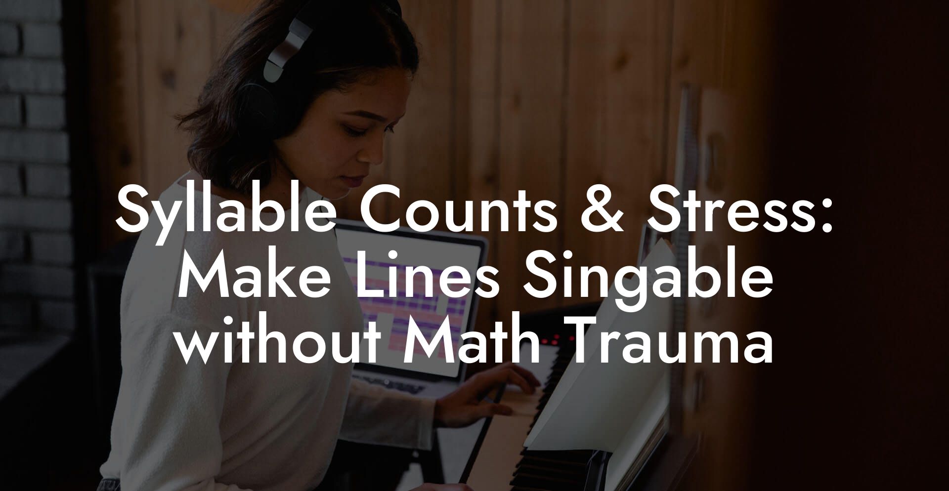 Syllable Counts & Stress: Make Lines Singable without Math Trauma