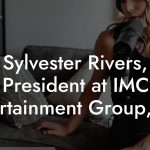 Sylvester Rivers, President at IMC Entertainment Group, Inc.