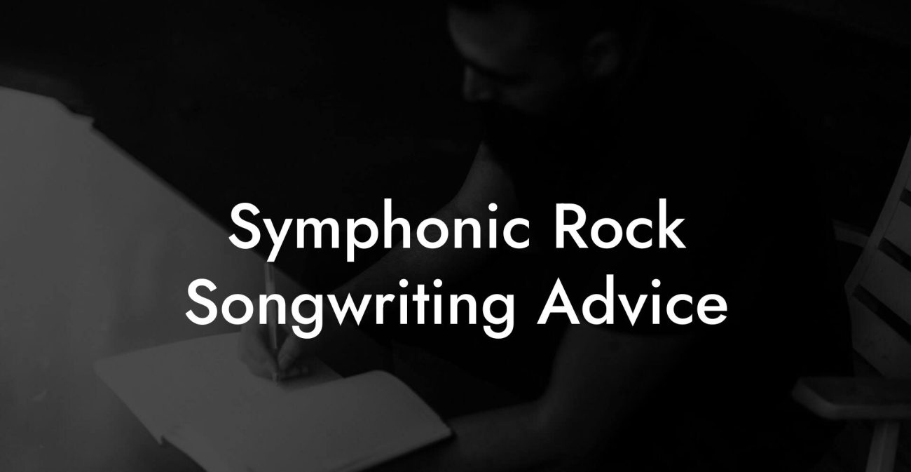 Symphonic Rock Songwriting Advice