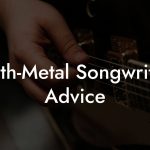 Synth-Metal Songwriting Advice