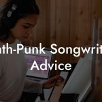 Synth-Punk Songwriting Advice
