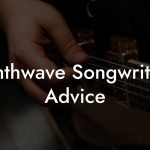 Synthwave Songwriting Advice