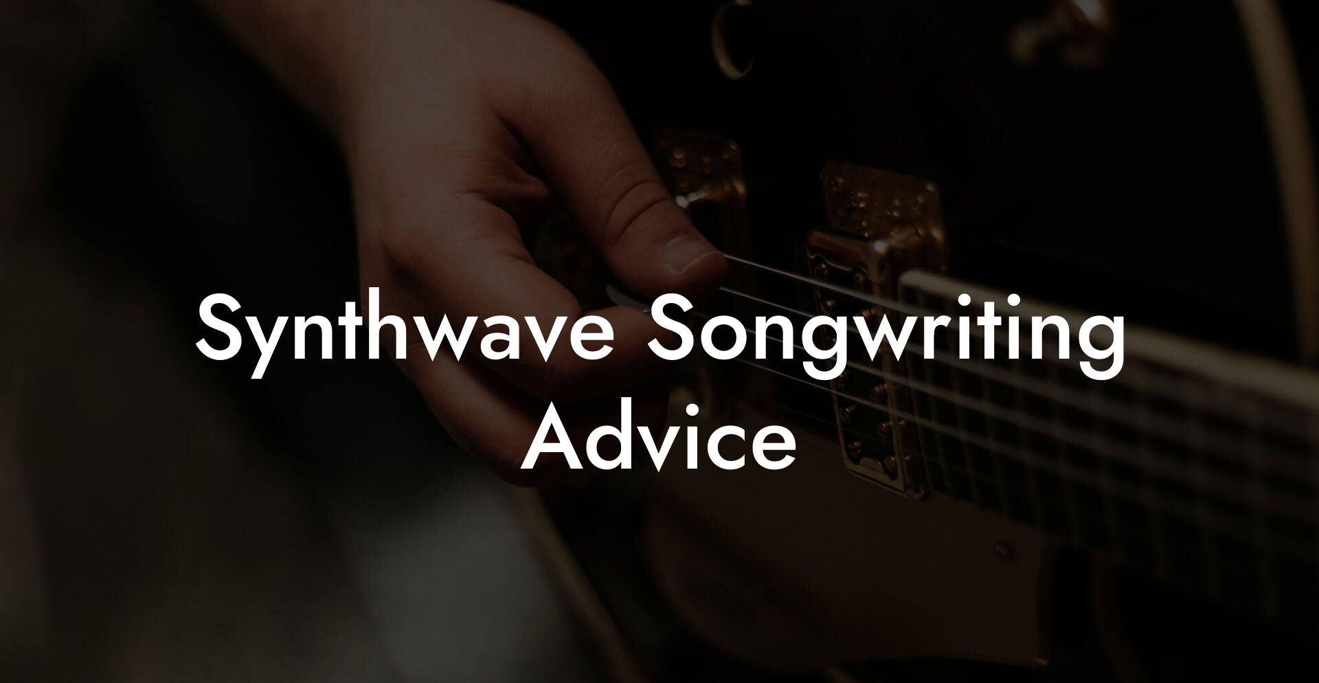 Synthwave Songwriting Advice