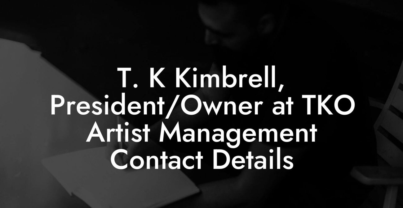 T. K Kimbrell, President/Owner at TKO Artist Management Contact Details