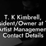 T. K Kimbrell, President/Owner at TKO Artist Management Contact Details