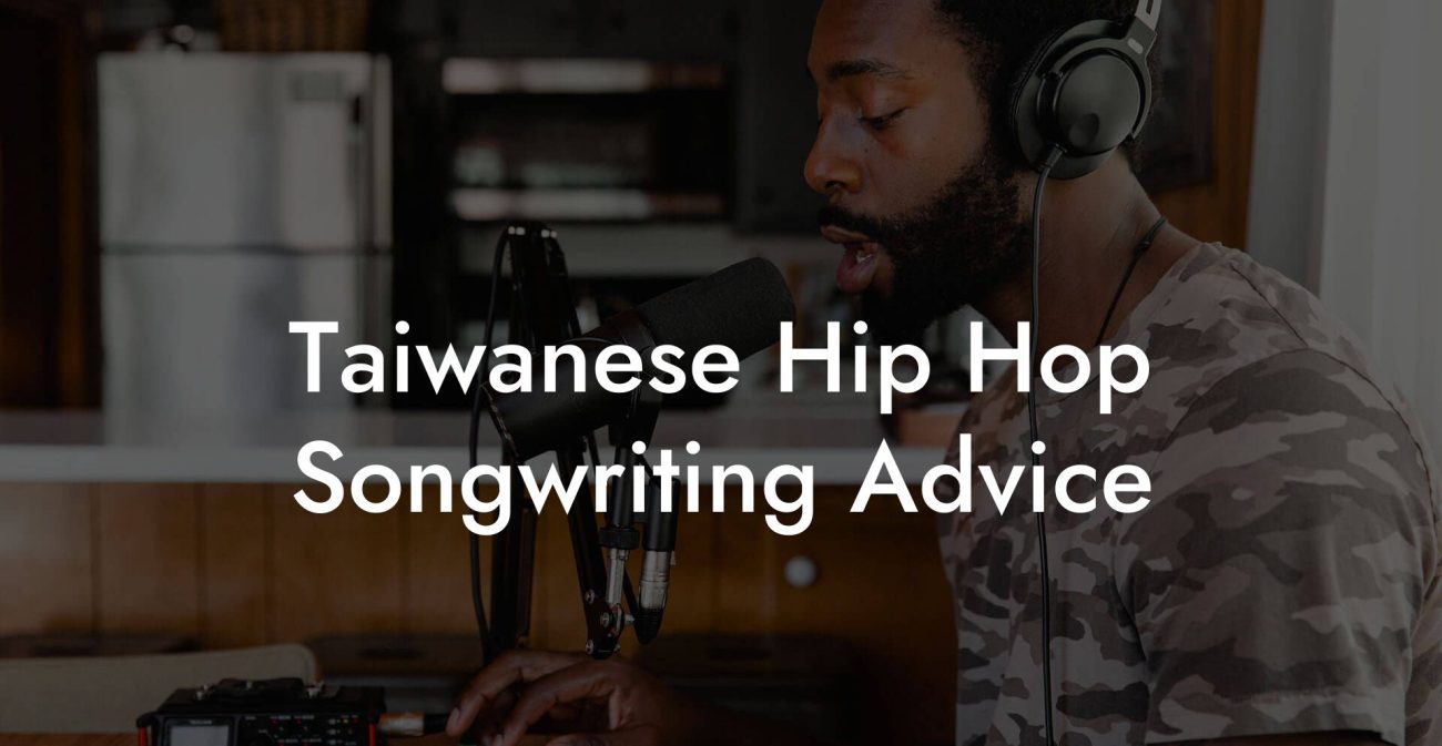 Taiwanese Hip Hop Songwriting Advice