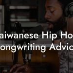 Taiwanese Hip Hop Songwriting Advice