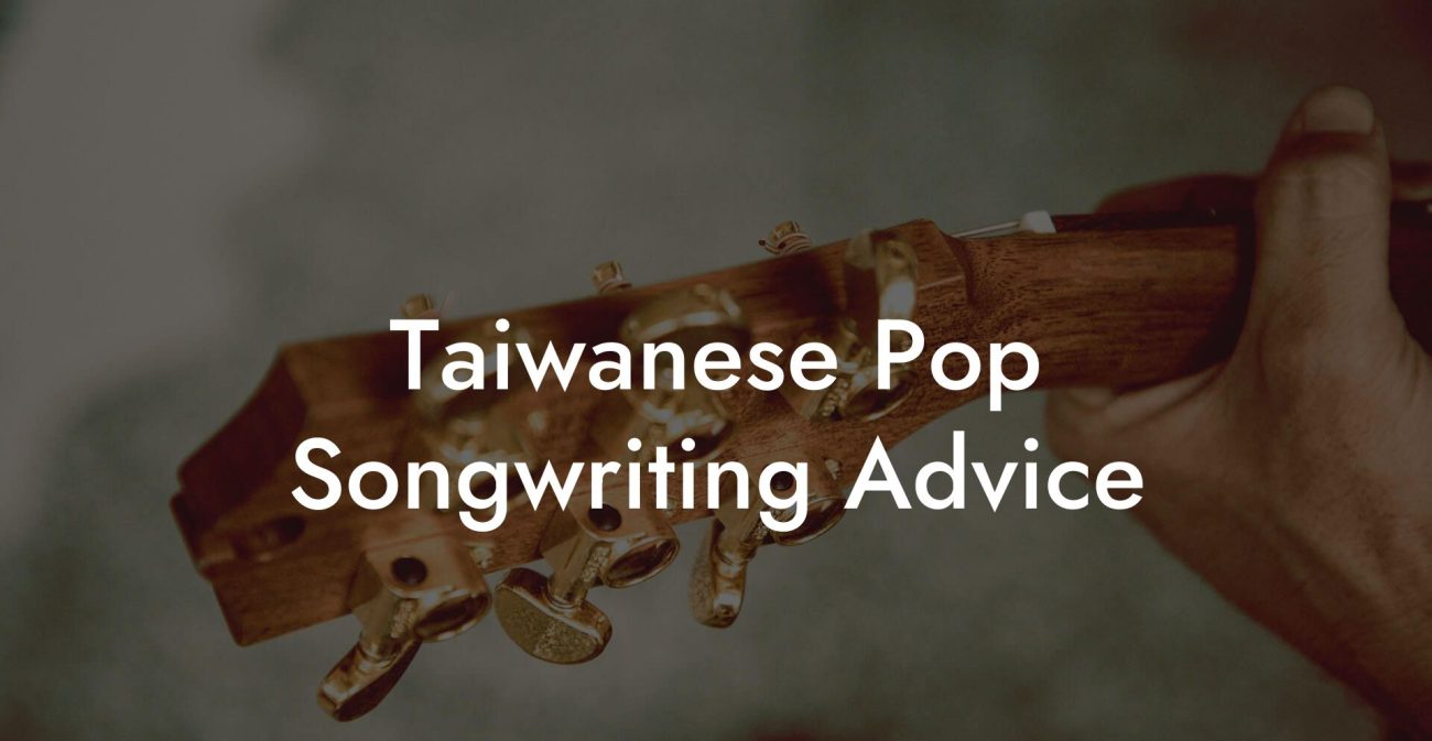 Taiwanese Pop Songwriting Advice