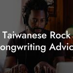 Taiwanese Rock Songwriting Advice